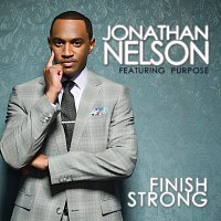 Jonathan Nelson, Purpose – Finish Strong