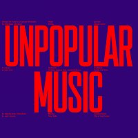 Různí interpreti – Unpopular Music