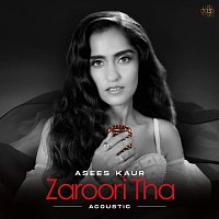 Asees Kaur – Zaroori Tha [Acoustic]