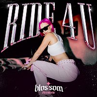 Blossom – Ride 4 U