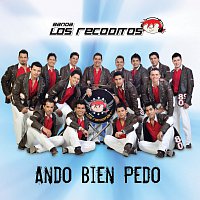 Banda Los Recoditos – Ando Bien Pedo