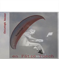 Christoph Hauser – en Fatze Tuech