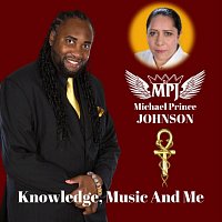 Michael Prince Johnson – Knowledge, Music And Me