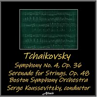 Přední strana obalu CD Tchaikovsky: Symphony NO. 4, OP. 36 - Serenade for Strings. OP. 48