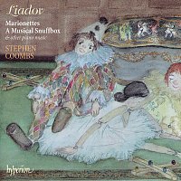 Stephen Coombs – Liadov: Marionettes, A Musical Snuffbox & Other Piano Music