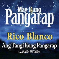 Rico Blanco – Ang Tangi Kong Pangarap (Manalo, Matalo)