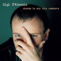 Gigi D'Alessio – Quando La Mia Vita Cambiera
