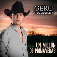 Geru Y Su Legión 7 – Un Millón De Primaveras