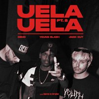 Jack Out, Young Slash, Demo – Uela Uela [Pt. 2]