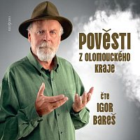 Igor Bareš – Pověsti z Olomouckého kraje