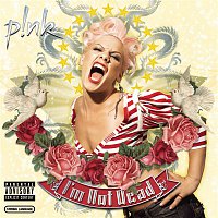 Pink – I'm Not Dead