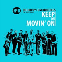 The Horny Funk Brothers, Hubert Tubbs – Keep on Movin’ On (feat. Hubert Tubbs)