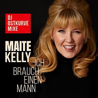 Maite Kelly – Ich brauch einen Mann [DJ Ostkurve Mixe]