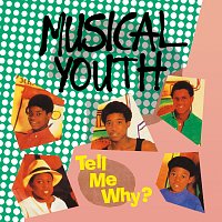 Musical Youth – Tell Me Why