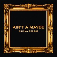 Ariana DeBose – Ain't A Maybe