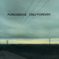 Puressence – Only Forever