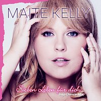 Maite Kelly – Sieben Leben fur dich [Jojo Dance Mix]