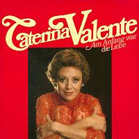 Caterina Valente – Am Anfang war die Liebe