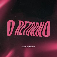 Ana Ghirotti – O Retorno