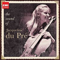 Jacqueline du Pré – The Sound of Jacqueline Du Pré