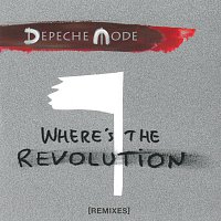 Depeche Mode – Where's The Revolution (Remixes)