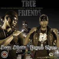 Pryme Tyme Ft Sean Shotta – True Friends