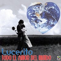 Lucerito – Todo El Amor Del Mundo