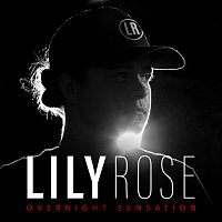 Lily Rose – Overnight Sensation