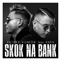 Patryk Kumór, Kaen – Skok Na Bank