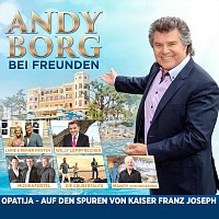 Přední strana obalu CD Andy Borg bei Freunden - Opatija - Auf den Spuren von Kaiser Franz Joseph