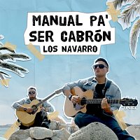 Los Navarro – Manual Pa' Ser Cabrón