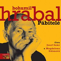 Magdalena Sidonová, Josef Somr – Hrabal: Pábitelé