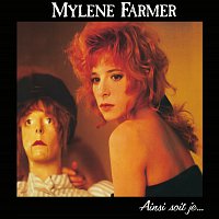 Mylene Farmer – Ainsi Soit Je