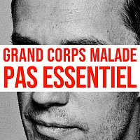 Grand Corps Malade – Pas essentiel