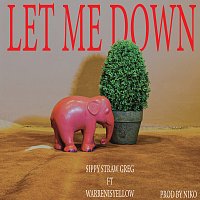 Sippy Straw Greg, warrenisyellow – Let Me Down