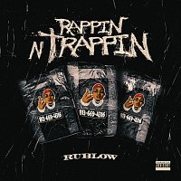 Rublow – Rappin N Trappin