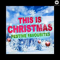 Various Artists.. – This Is Christmas - Festive Favourites