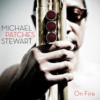 Michael "Patches" Stewart – On Fire