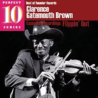 Clarence "Gatemouth" Brown – Flippin' Out: Essential Recordings