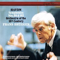 Frans Bruggen, Orchestra of the 18th Century – Haydn: Symphonies Nos. 99 & 102