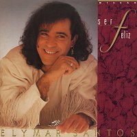 Elymar Santos – Missao - Ser Feliz