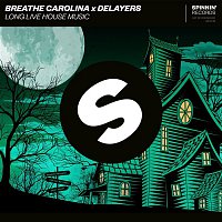 Breathe Carolina x Delayers – Long Live House Music