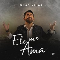 Jonas Vilar – Ele Me Ama