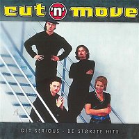 Cut 'N' Move – Get Serious - De Storste Hits