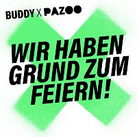 Buddy, Pazoo – Wir haben Grund zum Feiern!