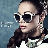 Monika Bagárová – Let Me Love U