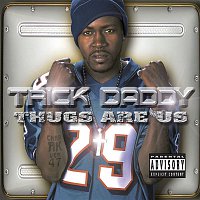 Trick Daddy – Thugs Are Us