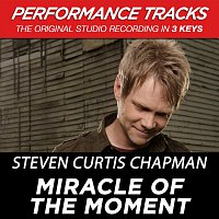Steven Curtis Chapman – Miracle of the Moment (Performance Tracks) - EP