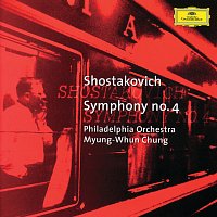 The Philadelphia Orchestra, Myung-Whun Chung – Shostakovich: Symphony No.4