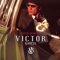 Victor García – Loco por Ti